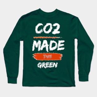 Co2 Made this Green Long Sleeve T-Shirt